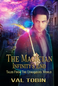 The Magician: Infinity's End by Val Tobin